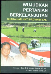 Image of Wujudkan pertanian berkelanjutan : suara hati HKTI Provinsi Bali